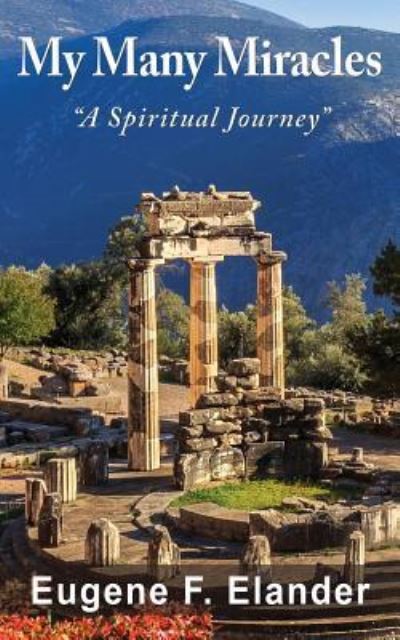 My Many Miracles: A Spiritual Journey - Eugene Elander - Książki - Lang Book Publishing, Limited - 9781988557175 - 1 listopada 2018