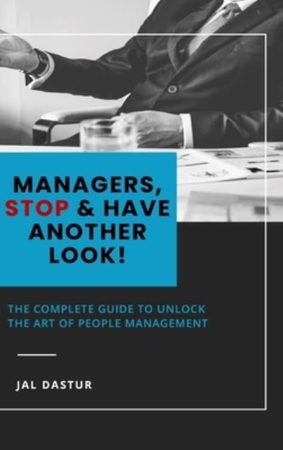 Cover for Jal Dastur · Managers, Stop and Have Another Look (Hardcover bog) (2024)