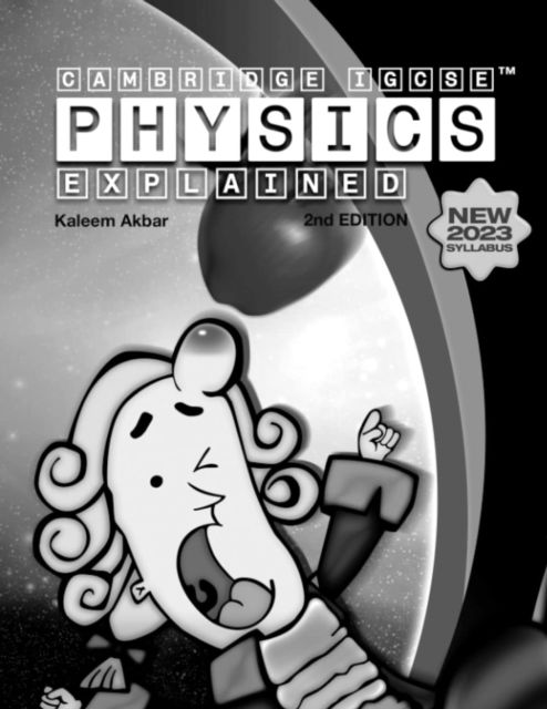 Cover for Kaleem Akbar · Cambridge IGCSE Physics Explained: Black and White Version - 2nd Edition (Paperback Book) [2 Revised edition] (2021)