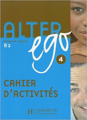 Cover for Annie Berthet · Alter Ego: Cahier d'activites 4 (Paperback Book) [French edition] (2008)