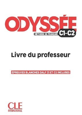 Odyssee - Livre du professor - Guide pedagogique - C1/C2 - D. Abi Mansour - Books - Cle International - 9782090356175 - January 31, 2024