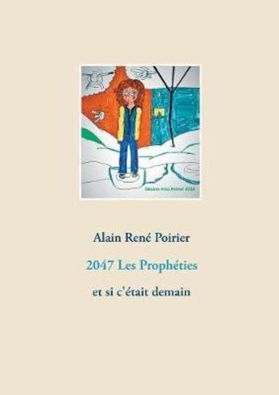 Cover for Poirier · 2047 Les Prophéties (Bok) (2018)