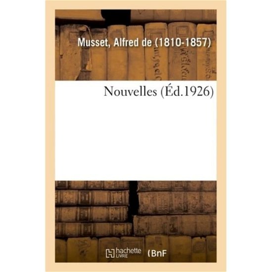 Cover for Alfred De Musset · Nouvelles (Taschenbuch) (2018)