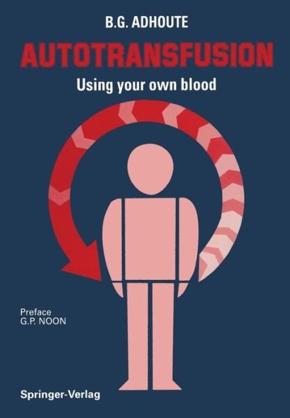 Autotransfusion: Using your own blood - K. Messmer - Bøker - Springer Editions - 9782817809175 - 3. april 2012