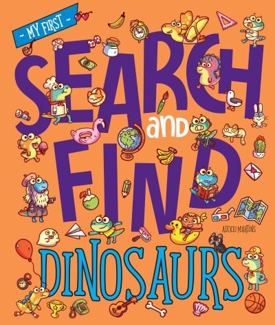 Cover for Alexei Martins · Dinosaurs - My First Search and Find (Inbunden Bok) (2024)