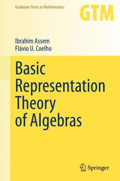 Cover for Ibrahim Assem · Basic Representation Theory of Algebras - Graduate Texts in Mathematics (Hardcover Book) [2020 edition] (2020)