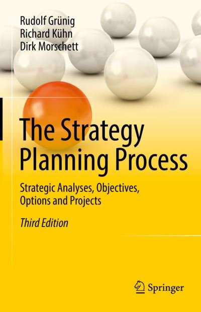 Cover for Rudolf Grunig · The Strategy Planning Process: Strategic Analyses, Objectives, Options and Projects (Gebundenes Buch) [3rd ed. 2022 edition] (2022)