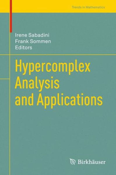 Cover for Irene Sabadini · Hypercomplex Analysis and Applications - Trends in Mathematics (Taschenbuch) [2011 edition] (2013)