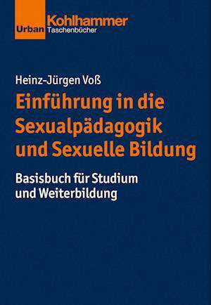 Einführung in Sexualpädagogik und Sexuelle Bildung - Heinz-Jürgen Voß - Książki - Kohlhammer Verlag - 9783170347175 - 2 listopada 2022