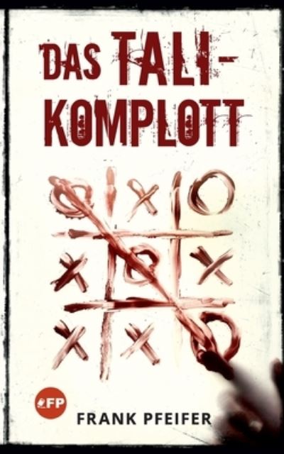 Das TALI-Komplott - Pfeifer - Bücher -  - 9783347194175 - 4. Dezember 2020