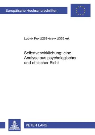 Cover for Zalozba Pivec · Selbstverwirklichung: Eine Analyse Aus Psychologischer Und Ethischer Sicht - Europaeische Hochschulschriften / European University Studie (Paperback Book) [German edition] (2002)