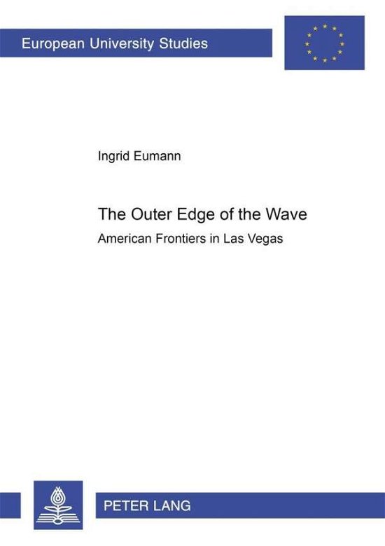 Cover for Ingrid Eumann · The Outer Edge of the Wave: American Frontiers in Las Vegas (Paperback Book) (2005)