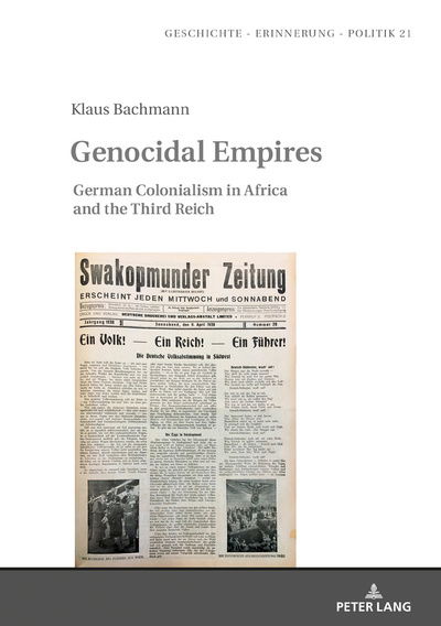 Cover for Klaus Bachmann · Genocidal Empires: German Colonialism in Africa and the Third Reich - Studies in History, Memory and Politics (Hardcover Book) [New edition] (2018)