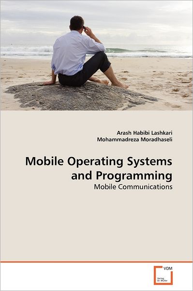 Cover for Mohammadreza Moradhaseli · Mobile Operating Systems and Programming: Mobile Communications (Paperback Bog) (2011)