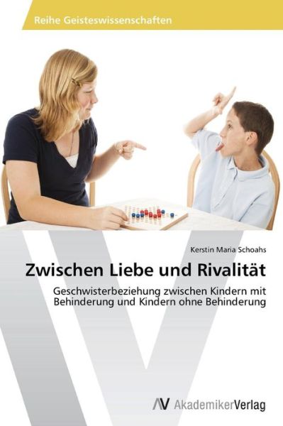 Cover for Schoahs Kerstin · Zwischen Liebe Und Rivalitat (Paperback Book) (2012)