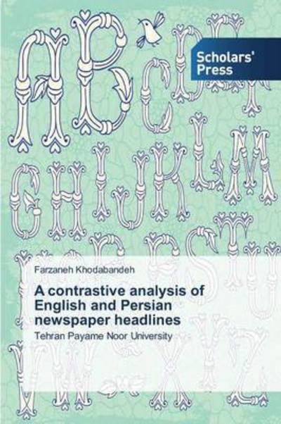 Cover for Khodabandeh Farzaneh · A Contrastive Analysis of English and Persian Newspaper Headlines (Pocketbok) (2015)