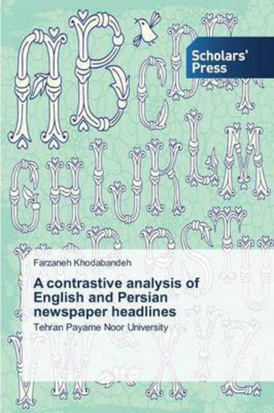 Cover for Khodabandeh Farzaneh · A Contrastive Analysis of English and Persian Newspaper Headlines (Pocketbok) (2015)