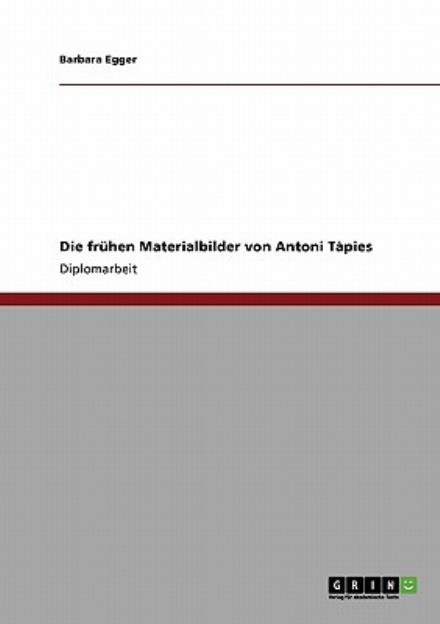 Cover for Egger · Die frühen Materialbilder von Ant (Buch) [German edition] (2013)