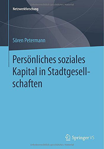 Cover for Soeren Petermann · Persoenliches Soziales Kapital in Stadtgesellschaften - Netzwerkforschung (Taschenbuch) [2015 edition] (2014)