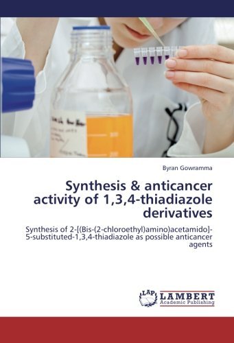 Cover for Byran Gowramma · Synthesis &amp; Anticancer Activity of 1,3,4-thiadiazole Derivatives: Synthesis of 2-[(bis-(2-chloroethyl)amino)acetamido]-5-substituted-1,3,4-thiadiazole As Possible Anticancer Agents (Pocketbok) (2012)