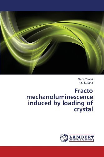 R.k. Kuraria · Fracto Mechanoluminescence Induced by Loading of Crystal (Paperback Book) (2013)