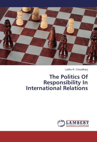 Cover for Ladhu R. Choudhary · The Politics of Responsibility in International Relations (Paperback Bog) (2014)