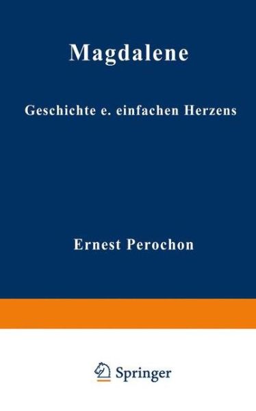 Cover for Ernest Perochon · Magdalene: Geschichte Eines Einfachen Herzens (Paperback Book) [Softcover Reprint of the Original 1st 1973 edition] (1937)