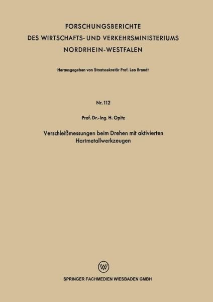 Cover for H Opitz · Verschleissmessungen Beim Drehen Mit Aktivierten Hartmetallwerkzeugen - Forschungsberichte Des Wirtschafts- Und Verkehrsministeriums (Pocketbok) [1954 edition] (1954)