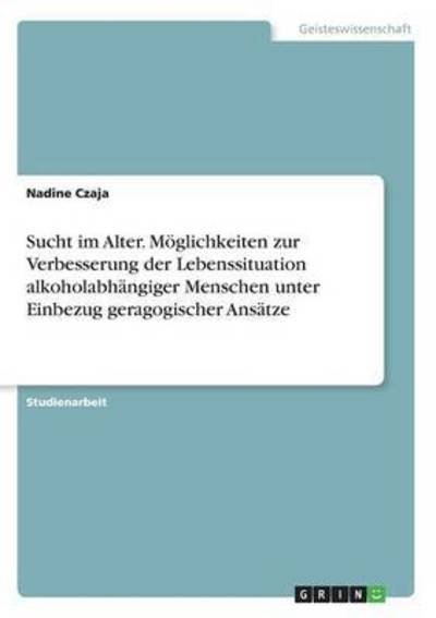 Cover for Czaja · Sucht im Alter. Möglichkeiten zur (Book) (2016)