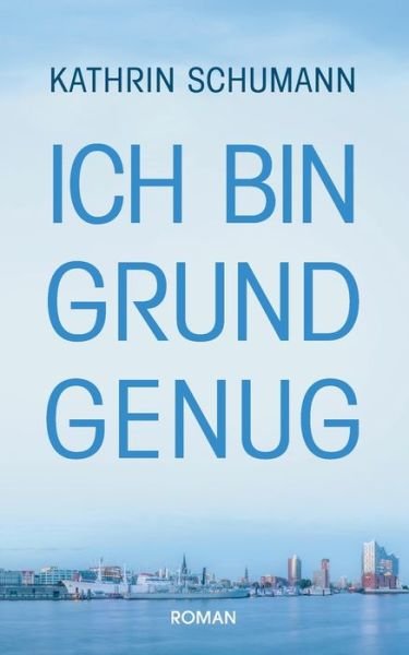 Ich bin Grund genug - Schumann - Bøker -  - 9783732246175 - 4. september 2019
