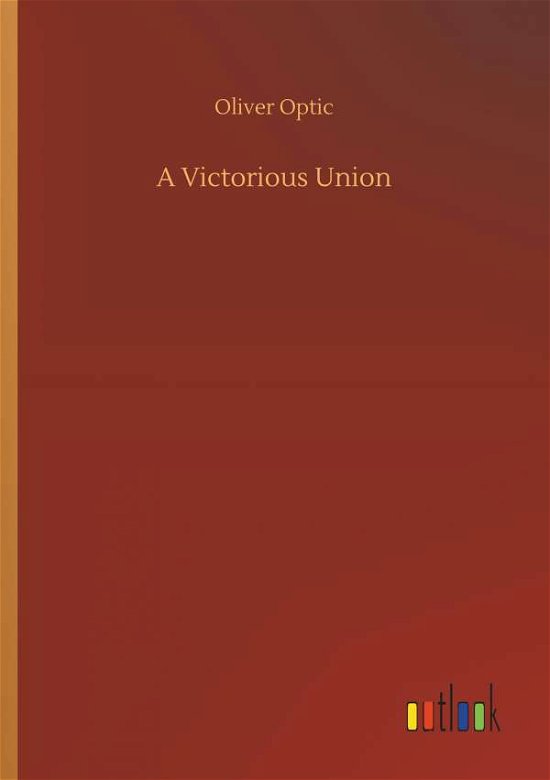 Cover for Optic · A Victorious Union (Book) (2018)