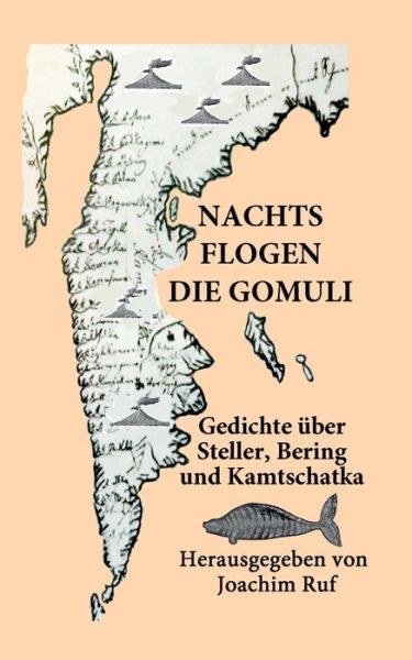 Cover for Nachts flogen die Gomuli: Eine Anthologie mit Gedichten uber Georg Wilhelm Steller, Vitus Jonassen Bering und Kamtschatka (Paperback Book) (2019)