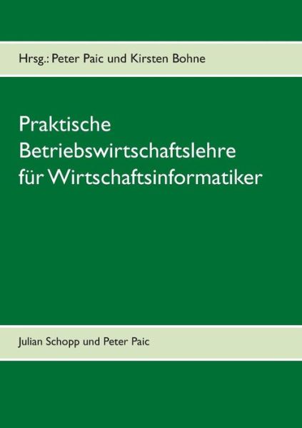 Cover for Peter Paic · Praktische Betriebswirtschaftslehre Für Wirtschaftsinformatiker (Paperback Book) [German edition] (2016)