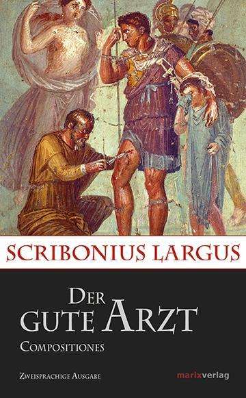 Cover for Largus · Der gute Arzt Compositiones (Book)