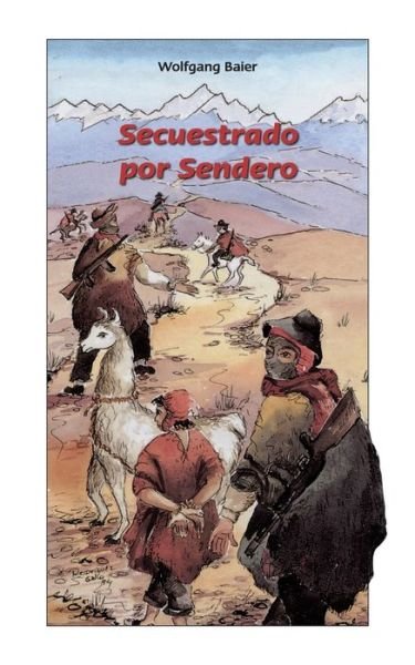 Cover for Baier · Secuestrado por Sendero (Book) (2016)