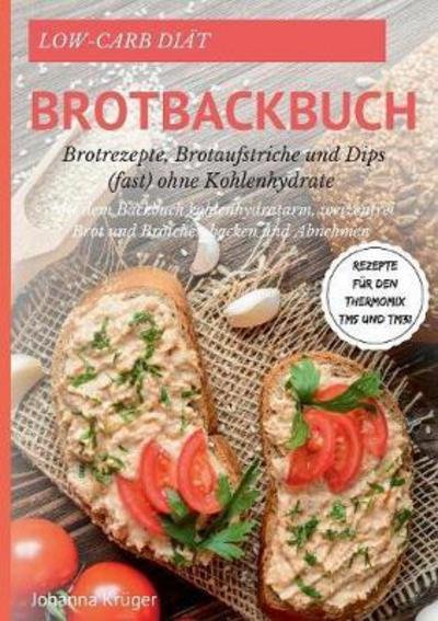 Cover for Krüger · Low-Carb Diät Brotbackbuch Brotr (Book) (2017)