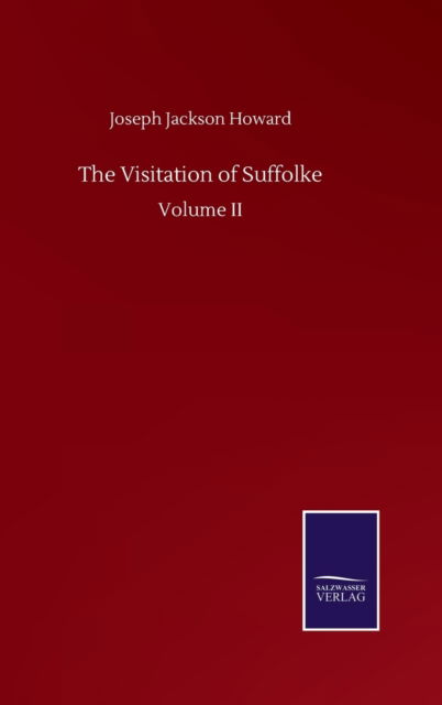 Cover for Joseph Jackson Howard · The Visitation of Suffolke: Volume II (Gebundenes Buch) (2020)