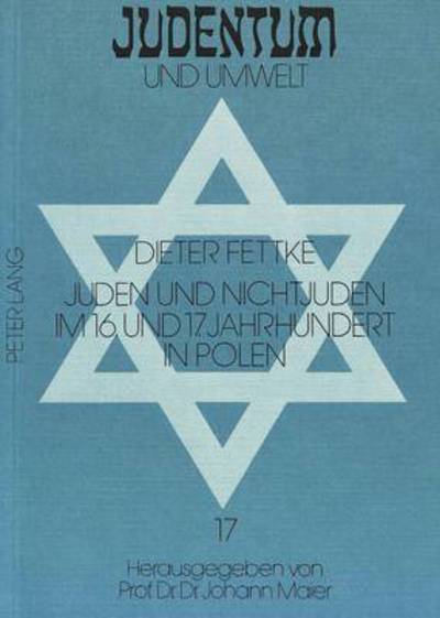 Cover for Dieter Fettke · Juden und Nichtjuden im 16. und 17. Jahrhundert in Polen: Soziale und oekonomische Beziehungen in Responsen polnischer Rabbiner (Paperback Book) (1986)