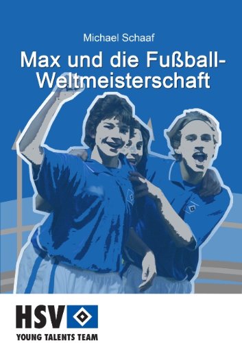 Cover for Michael Schaaf · Max Und Die Fu Ball- Weltmeisterschaft (Paperback Book) [German edition] (2007)
