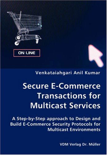 Cover for Venkataiahgari Anil Kumar · Secure E-commerce Transactions for Multicast Services (Paperback Book) (2008)