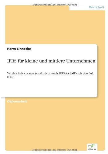 Cover for Harm Linnecke · IFRS fur kleine und mittlere Unternehmen: Vergleich des neuen Standardentwurfs IFRS for SMEs mit den Full IFRS (Pocketbok) [German edition] (2007)