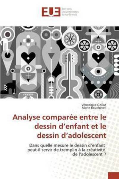 Cover for Gollut Veronique · Analyse Comparee Entre Le Dessin D'enfant et Le Dessin D'adolescent (Taschenbuch) (2018)