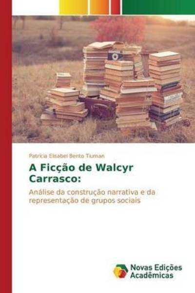 Cover for Tiuman · A Ficção de Walcyr Carrasco: (Book) (2015)