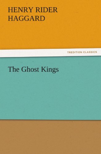 Cover for Henry Rider Haggard · The Ghost Kings (Tredition Classics) (Paperback Book) (2011)