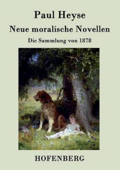 Neue Moralische Novellen - Paul Heyse - Books - Hofenberg - 9783843027175 - February 17, 2015