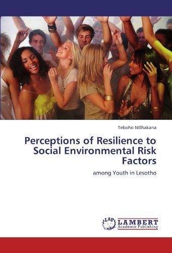 Cover for Teboho Ntlhakana · Perceptions of Resilience to Social Environmental Risk Factors: Among Youth in Lesotho (Paperback Book) (2011)