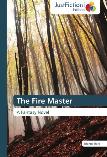 Cover for Brianna Haro · The Fire Master: a Fantasy Novel (Pocketbok) (2011)