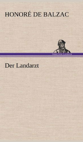 Cover for Honore De Balzac · Der Landarzt (Gebundenes Buch) [German edition] (2012)