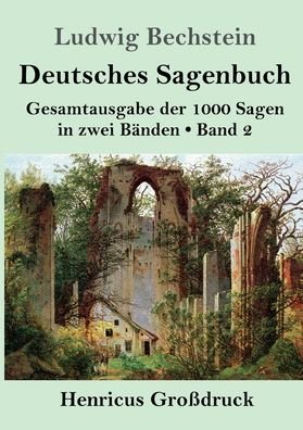 Cover for Ludwig Bechstein · Deutsches Sagenbuch (Grossdruck): Band 2 Gesamtausgabe der 1000 Sagen in zwei Banden (Paperback Bog) (2020)