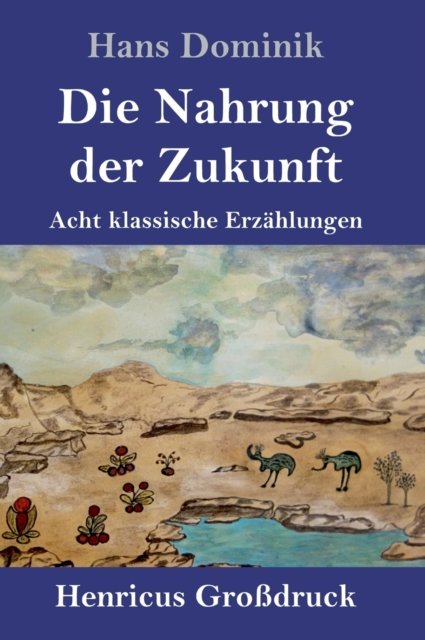 Cover for Hans Dominik · Die Nahrung der Zukunft (Grossdruck) (Gebundenes Buch) (2021)